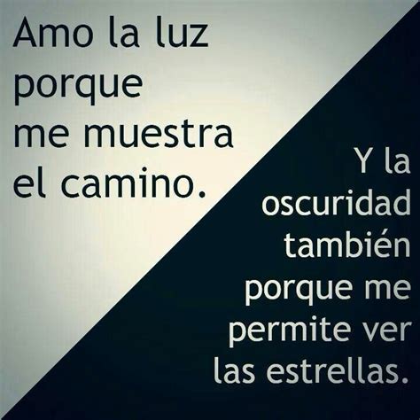 Luz Y Oscuridad Con Imágenes Frases Sabias Pensamientos Dichos De La Vida