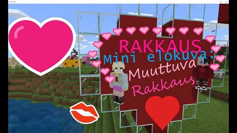 MINECRAFT RAKKAUS MINI ELOKUVA MUUTTUVA RAKKAUS YouTube