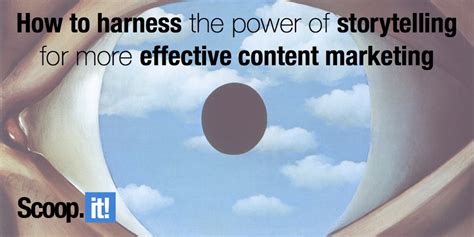 How To Harness The Power Of Storytelling For More Effective Content