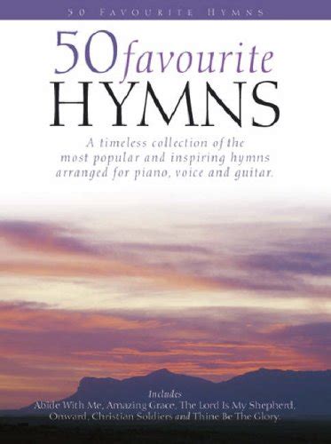 50 Favourite Hymns: A Timeless Collection of the Most Popular and ...