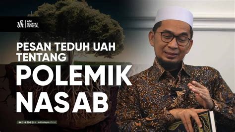 Pesan Teduh Uah Tentang Polemik Nasab Ustadz Adi Hidayat Youtube