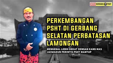 Perkembangan Psht Di Gerbang Selatan Perbatasan Lamongan Mengenal