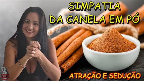 SIMPATIA da CANELA EM PÓ Para Deixar Você ATRAENTE e IRRESISTÍVEL