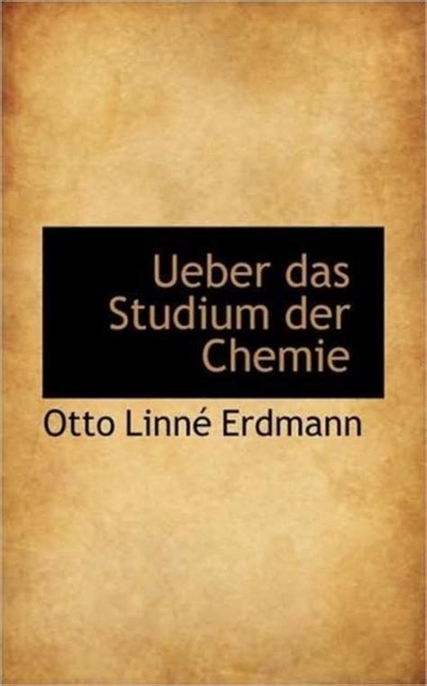 Ueber Das Studium Der Chemie 9781115874854 Otto Linné Erdmann