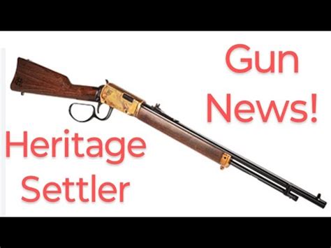 Gun News Heritage Settler Lever Action Rifles Youtube