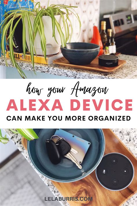 Tips For Getting Organized With An Amazon Alexa Device Like Echo Dot