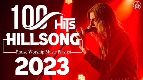 Best Hillsong Worship Christian Songs 2023 Playlist Hillsong Praise And Worship Songs