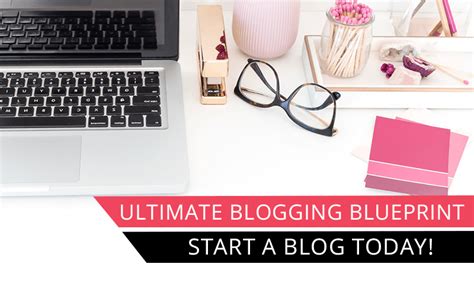 Start A Blog Today Ultimate Blogging Blueprint Blog Her Way