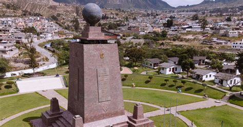 Ciudad Mitad Del Mundo Símbolo Turístico Del Ecuador Escafandra Magazine