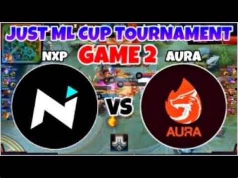 NXP Vs AURA Game 2 Nexplay Solid Vs Aura PH Just ML Cup Tournament