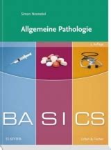 BASICS Allgemeine Pathologie Von Simon Nennstiel ISBN 978 3 437 42557