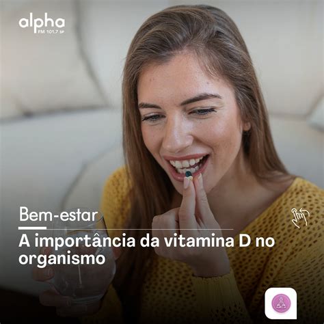 Alpha Fm On Twitter A Importância Da Vitamina D Para O Organismo