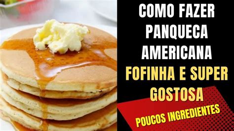 Como Fazer Panqueca Americana Fofinha E F Cil De Fazer Youtube