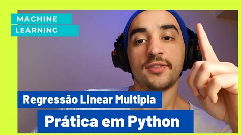 Regress O Linear Multipla Pr Tica Em Python Youtube