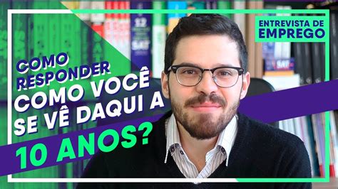 Como Voc Se V Daqui A Anos Como Responder Entrevista De