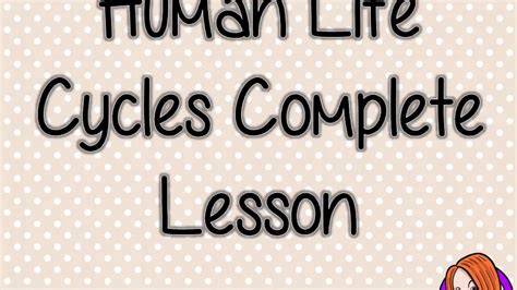 Human Life Cycles Complete Lesson Youtube