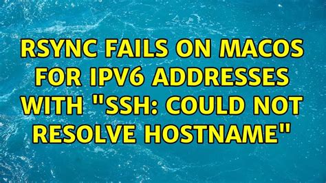 Rsync Fails On Macos For Ipv Addresses With Ssh Could Not Resolve