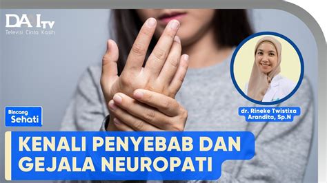 Kenali Penyebab Gejala Neuropati Bincang Sehati YouTube