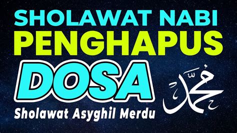 Sholawat Penghapus Dosa 80 Tahun Sholawat Asyghil Merdu Lirik Teks