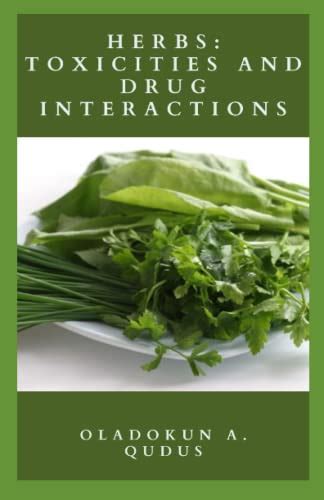 Herbs Toxicities And Drug Interactions Everything You Need To Know