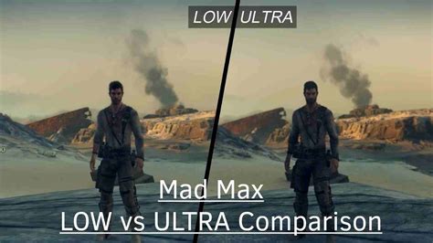 Mad Max PC LOW Vs Ultra Graphics Comparison YouTube