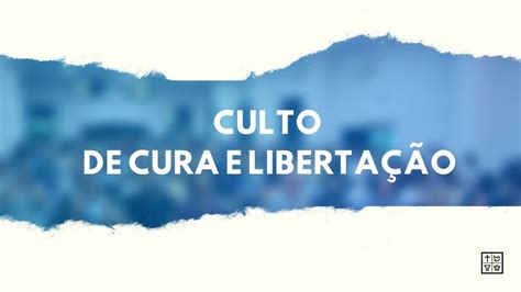 CULTO DE CURA E LIBERTAÇÃO IEQ VRB 05 02 2021 YouTube