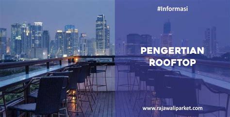 Fungsi Rooftop Untuk Atap Dan Inspirasi Desain Terbaik Rajawali