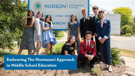 Embracing The Montessori Approach In Middle School Education Hudson