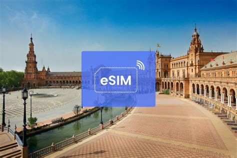 Sevilla Espa A Europa Esim Roaming Plan De Datos M Viles Getyourguide