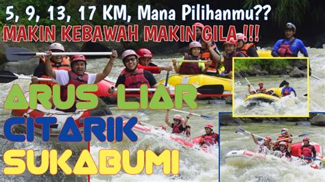 Arung Jeram Rafting Citarik Sukabumi Arus Liar Terbaru Mei 2023 YouTube