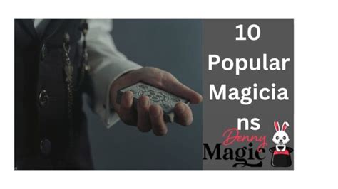 Most Famous Magicians In The World 10 Popular