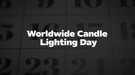 Worldwide-Candle-Lighting-Day - List Of National Days