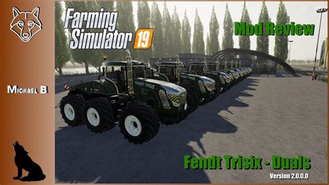 Fs19 Mod Review Fendt Trisix Version 2 With Duals Youtube