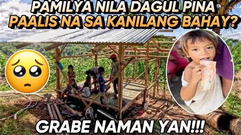 DAY 2 SA PABAHAY KAY DAGUL PAMILYA NILA DAGUL PINALAYAS NA SA