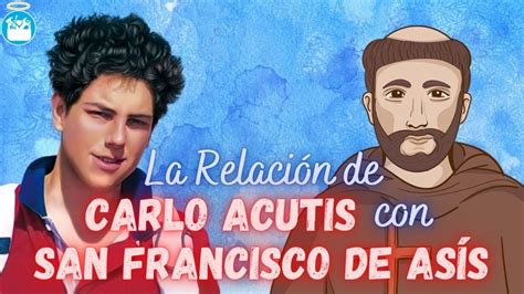 La Relación del Beato Carlo Acutis con San Francisco de Asís YouTube