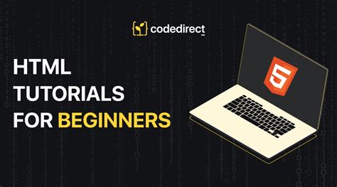 Html Tutorials For Beginners Codedirect Org