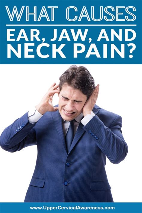 What Causes Ear, Jaw, and Neck Pain? - Upper Cervical Awareness