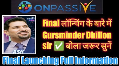 Important Update Final Launching Date Onpassive Latest Update