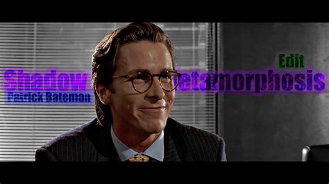 Patrick Bateman Edit American Psycho Shadow Lady X Metamorphosis