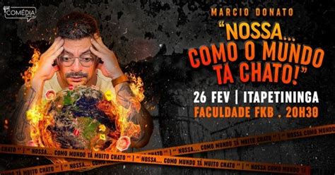 Marcio Donato Nossa Como O Mundo T Chato Em Itapetininga