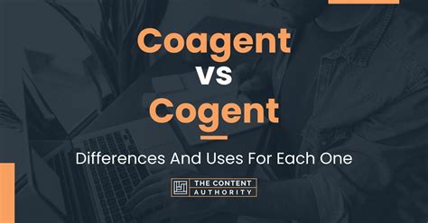 Coagent Vs Cogent Differences And Uses For Each One