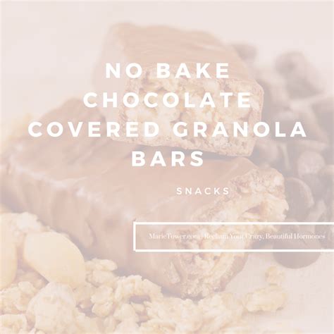 No Bake Chocolate Covered Granola Bars Marie Tower Nutrition