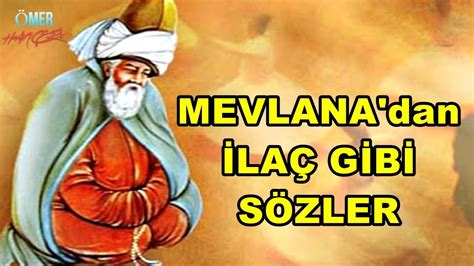 Mevlana Sözleri Dinleyin İlaç Gibi Gelecek Sevdiğinin Kahrını