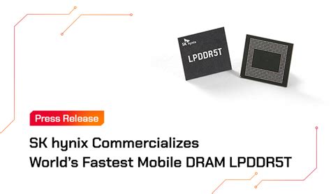 Sk Hynix Commercializes Worlds Fastest Mobile Dram Lpddr T