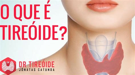 Tireoide Conhe A Mais Sobre Essa Gl Ndula Dr J Natas Catunda