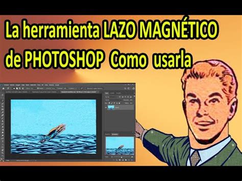 La herramienta LAZO MAGNÉTICO de PHOTOSHOP Cómo usarla hecho YouTube