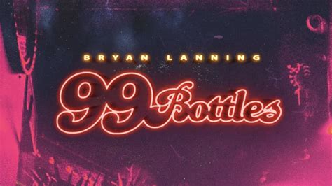 Bryan Lanning 99 Bottles Official Music Video