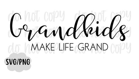 Grandkids Make Life Grand Svg Png Instant Download Etsy