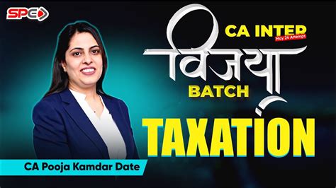 CA INTER VIJAYA BATCH FOR MAY 24 NEW SYLLABUS TAXATION LECTURE