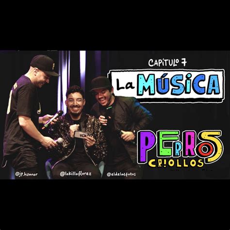 Perros Criollos La M Sica Cap Perros Criollos Oficial Podcast